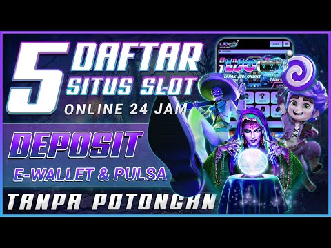 nama nama situs judi slot online deposit pulsa tanpa potongan