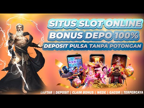 situs judi slot online terpercaya 2021 deposit pulsa tanpa potongan